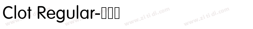 Clot Regular字体转换 Clot Regular字体转换